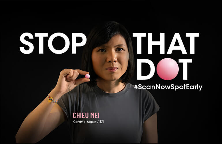 STOP THAT DOT - #ScanNowSpotEarly | Chieu Mei, Survivor since 2021